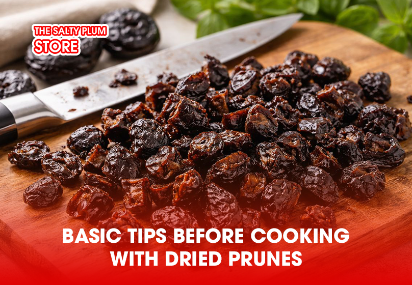 Basic Tips Before Cooking with Dried Prunes