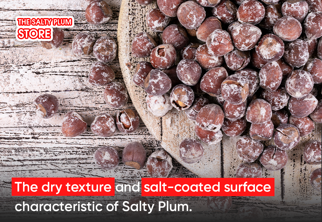 The dry texture and salt-coated surface characteristic of Salty Plum.