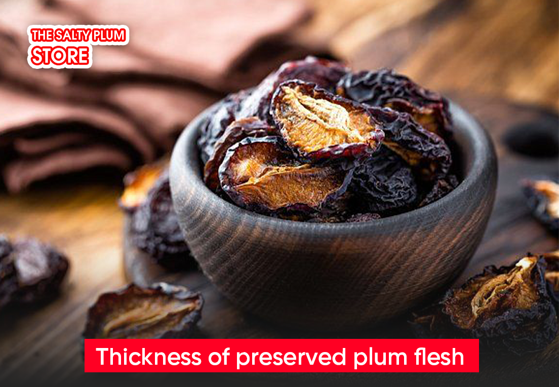  Thickness of preserved plum flesh