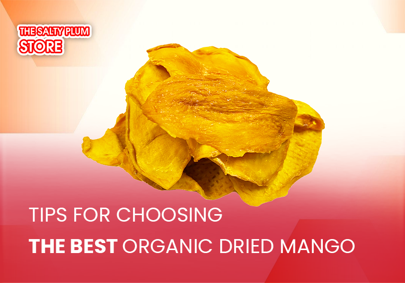 Tips for Choosing the Best Organic Dried Mango