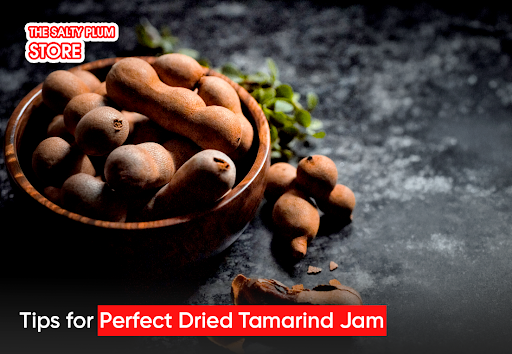 Tips for Perfect Dried Tamarind Jam