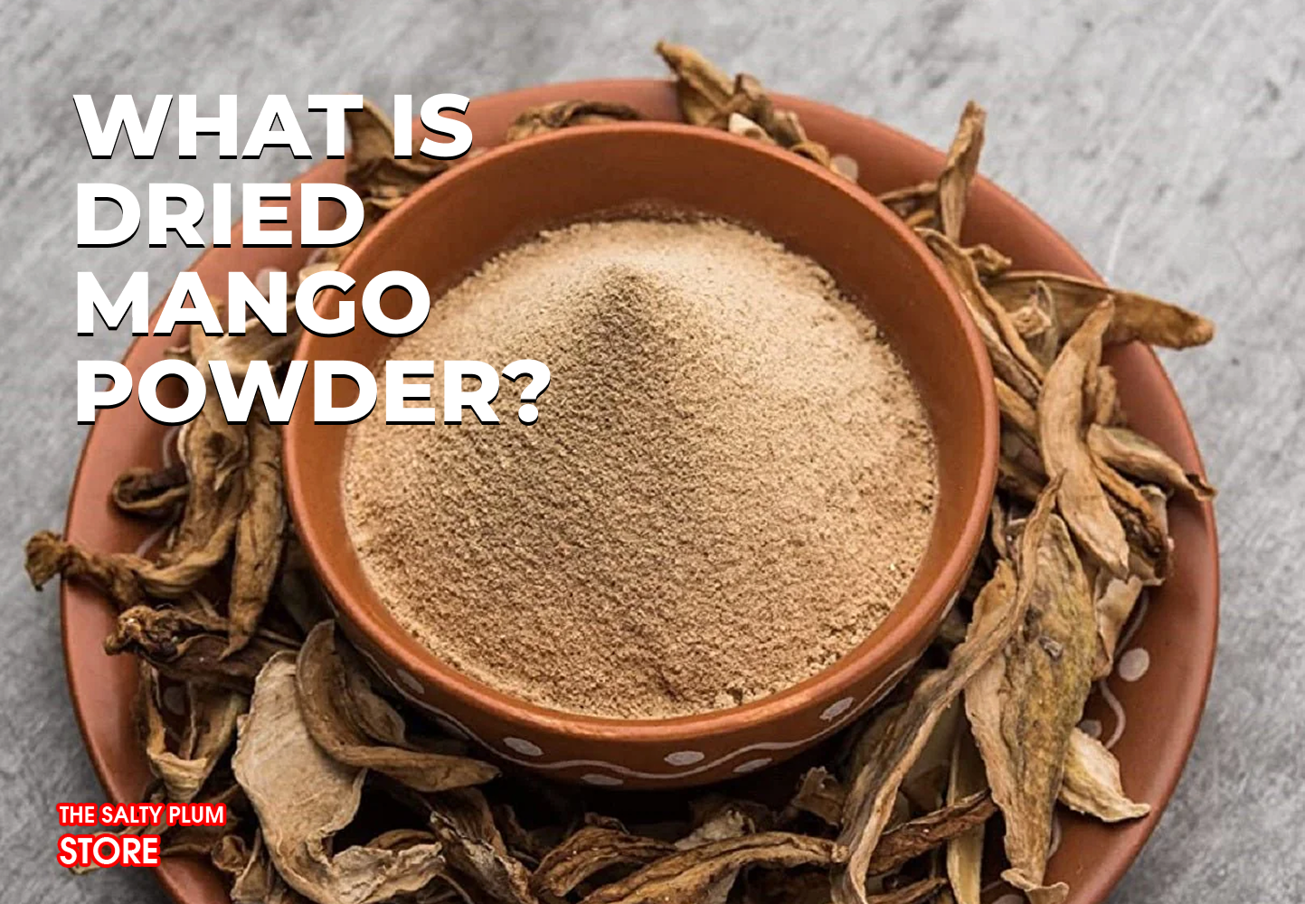 What Is Dried Mango Powder?