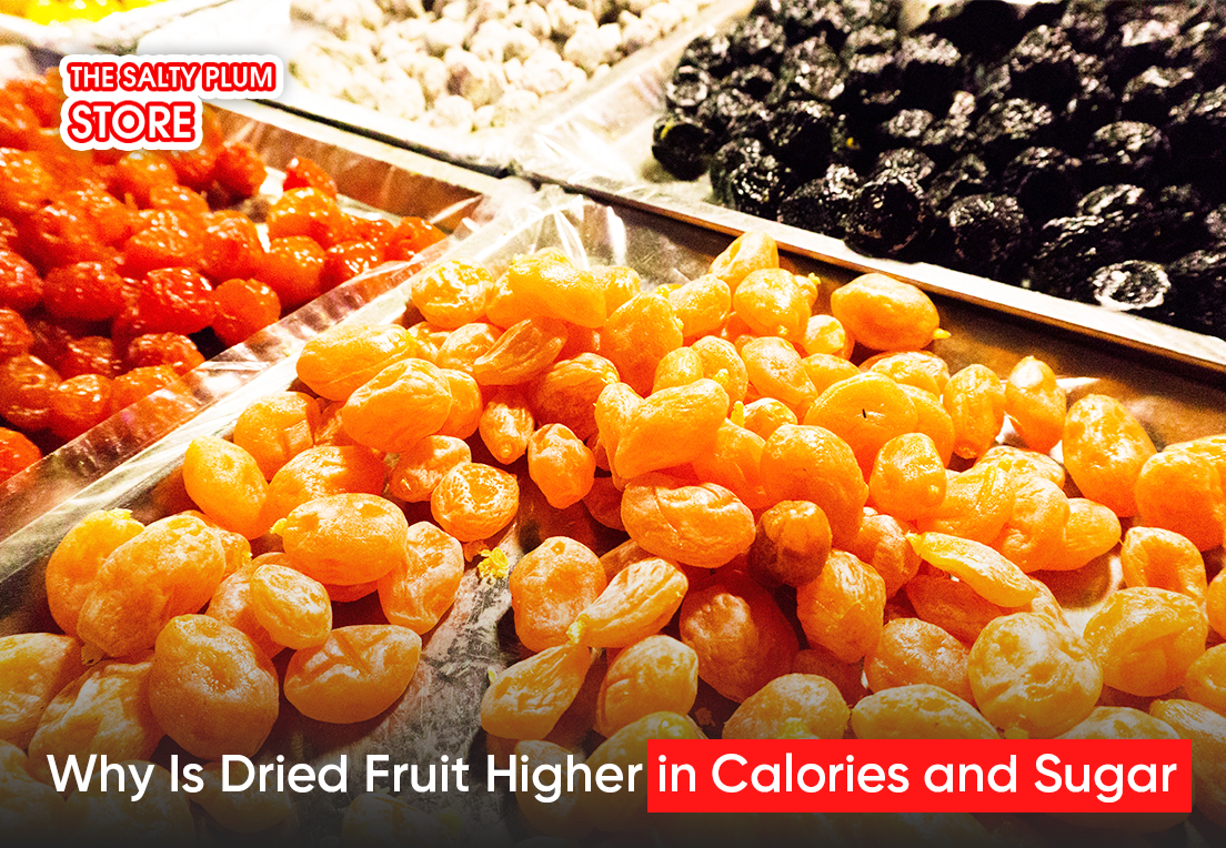 Why Is Dried Fruit Higher in Calories and Sugar