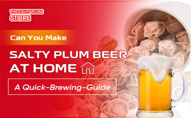 Can You Make Salty Plum Beer at Home? A Quick Brewing Guide