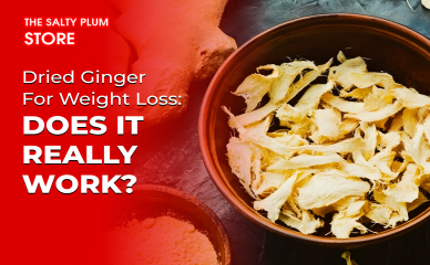 Dried Ginger for Weight Loss: Does It Really Work?