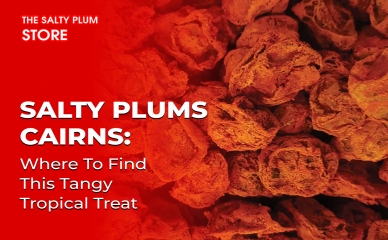 Salty Plums Cairns: Where to Find This Tangy Tropical Treat