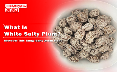 What Is White Salty Plum? Discover This Tangy-Salty Asian Treat