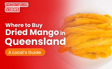 Where to Buy Dried Mango in Queensland – A Local’s Guide